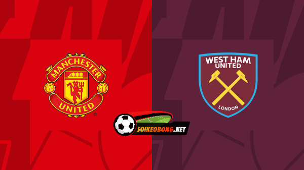Soi kèo trực tuyến 7M trận Manchester United vs West Ham –  21h00 04/02/2024: Khao khát vượt khó.