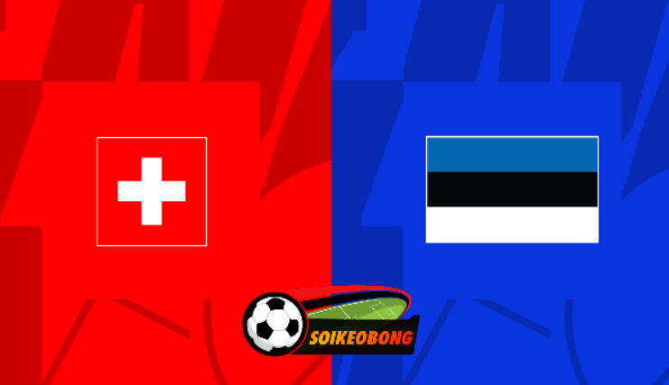 Soi kèo trực tuyến 7M trận Thụy Sĩ vs Estonia –  01h15 ngày 05/06/2024: Chạy đà hoàn hảo